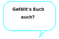 Gefaellt es Euch? :Gefallen: